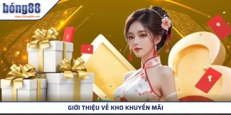 Giới Thiệu BONG88 3 Giới thiệu về kho khuyến mãi