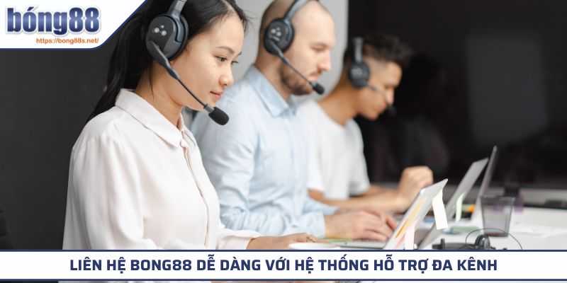 Liên Hệ BONG88 1 Liên hệ BONG88 dễ dàng với hệ thống hỗ trợ đa kênh